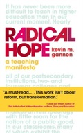 Radical Hope: A Teaching Manifesto Gannon Kevin