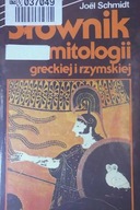 Słownik Mitologii Greckiej i Rzymskiej - Schmidt