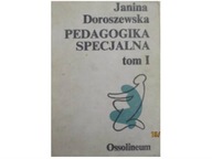 Pedagogika specjalna tom 1 - J.Doroszewska
