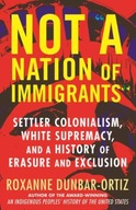 Not A Nation of Immigrants: Settler Colonialism,
