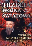 Trzecia wojna światowa według Nostradamusa i innych Andy Collins NOWA