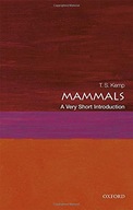 Mammals: A Very Short Introduction Kemp T. S.