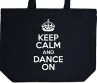 KEEP CALM AND DANCE ON torba zakupy prezent