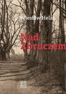 NAD ZBRUCZEM, WIESŁAW HELAK