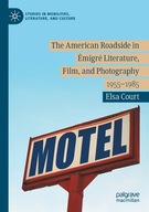 The American Roadside in Emigre Literature, Film,