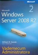 Microsoft Windows Server 2008 R2 Vademecum administratora - William R. Stan
