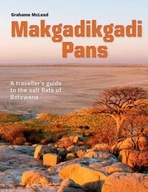 Makgadikgadi Pans: A Traveller s guide to the