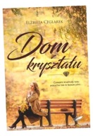 DOM Z KRYSZTAŁU ELŻBIETA CEGLAREK