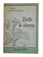 D. Tyszyńska-Kownacka - Zioła w domu