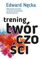 TRENING TWÓRCZOŚCI WYD. 6 - NĘCKA