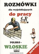 Rozmówki polsko-włoskie dla wyjeżdżających do prac. Praca zbiorowa