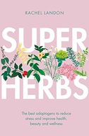Superherbs: The best adaptogens to reduce stress