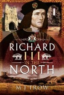 Richard III in the North Trow M J