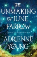 The Unmaking of June Farrow Adrienne Young