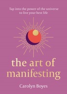 The Art of Manifesting Boyes Carolyn