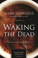 Waking the Dead: The Secret to a Heart Fully