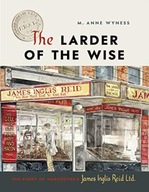 The Larder of the Wise: The Story of Vancouver s