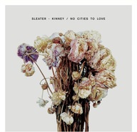 SLEATER-KINNEY No Cities To Love (BOX)