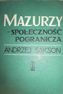 Mazurzy - społeczność pogranicza - Andrzej Sakson