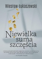 NIEWIELKA SUMA SZCZĘŚCIA, ŁUKASZEWSKI WIESŁAW