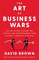 The Art of Business Wars: Battle-Tested Lessons