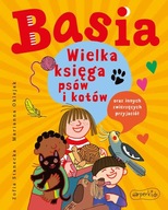 Basia. Wielka księga psów i kotów Stanecka