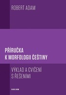 Příručka k morfologii češtiny - Výk... Robert Adam