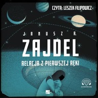 RELACJA Z PIERWSZEJ RĘKI JANUSZ A. ZA.. AUDIOBOOK