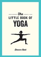 The Little Book of Yoga: Illustrated Poses to