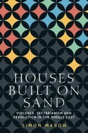 Houses Built on Sand: Violence, Sectarianism and