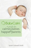 BabyCalm: A Guide for Calmer Babies and Happier