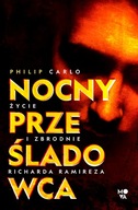 NOCNY PRZEŚLADOWCA. ŻYCIE I ZBRODNIE RICHARDA RAMIREZA