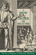 New Order of Medicine, A: The Rise of Physicians