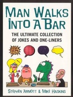 Man Walks Into A Bar: The Ultimate Collection of