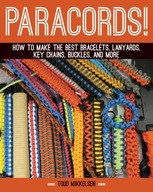 Paracord!: How to Make the Best Bracelets,