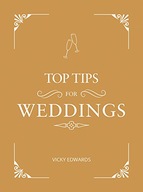 Top Tips for Weddings: A Beginner s Guide to