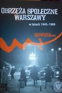 Obrzeza spoleczne komunistycznej Warszawy (1945-19