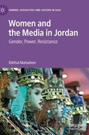 Women and the Media in Jordan: Gender, Power,