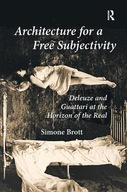 Architecture for a Free Subjectivity: Deleuze and