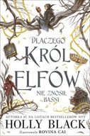 DLACZEGO KRÓL ELFÓW NIE ZNOSIŁ BAŚNI Holly Black