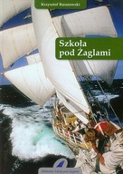 Szkoła pod Żaglami - Krzysztof Baranowski | Ebook