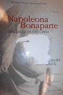 Napoleona Bonaparte inicjacja polityczna - Gluck
