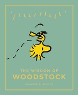 THE WISDOM OF WOODSTOCK: A PEANUTS GUIDE TO LIFE [KSIĄŻKA]