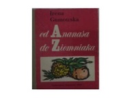Od Ananasa do ziemniaka - I.Gumowska
