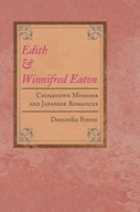 Edith and Winnifred Eaton: Chinatown Missions and