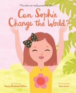 Can Sophie Change the World? Wallace Nancy