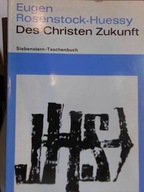 Eugen Resenstock- Huessy - Christen Zukunft