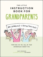 The Little Instruction Book for Grandparents: