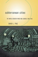 Subterranean Cities: The World beneath Paris and