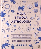 MOJA I TWOJA ASTROLOGIA - Gary Goldschneider KSIĄŻ